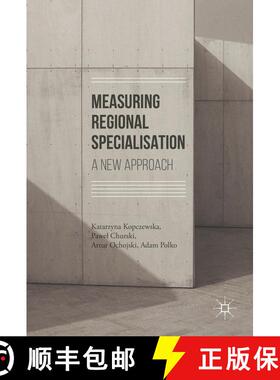 【3-4周达】Measuring Regional Specialisation : A New Approach (1st ed. 2017) (1st ed. 2017) (1st ed. ... [9783319515045]