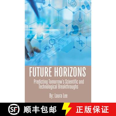 【3-4周达】Future Horizons: Predicting Tomorrow's Scientific and Technological Breakthroughs [9798227859556]