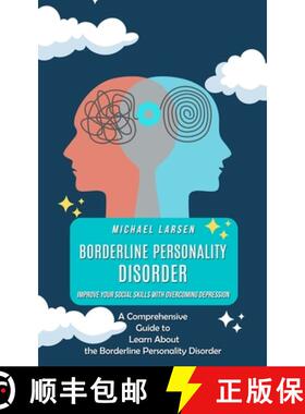 预订 Borderline Personality Disorder: Improve Your Social Skills With Overcoming Depression (A Compre... [9780993830143]