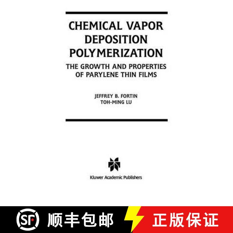 【3-4周达】Chemical Vapor Deposition Polymerization : The Growth and Properties of Parylene Thin Films [9781441954138]