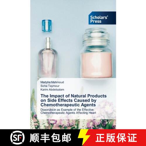 【3-4周达】The Impact of Natural Products on Side Effects Caused by Chemotherapeutic Agents: Doxorubi... [9786209452529]
