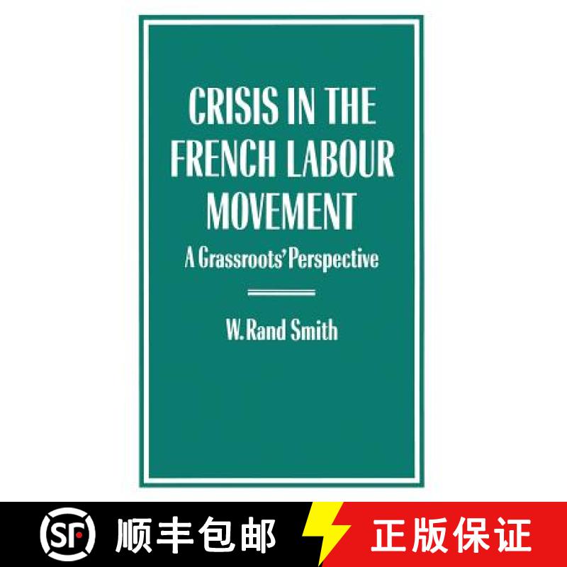 【3-4周达】Crisis in the French Labour Movement : A Grassroots' Perspective [9781349085583]