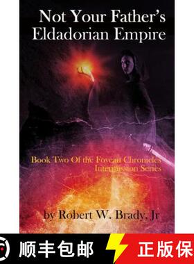 预订 Not Your Father's Eldadorian Empire: Book Two of the Fovean Chronicles Intermission [9780979367953]