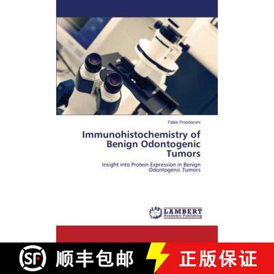 预订 Immunohistochemistry of Benign Odontogenic Tumors [9783659772559]