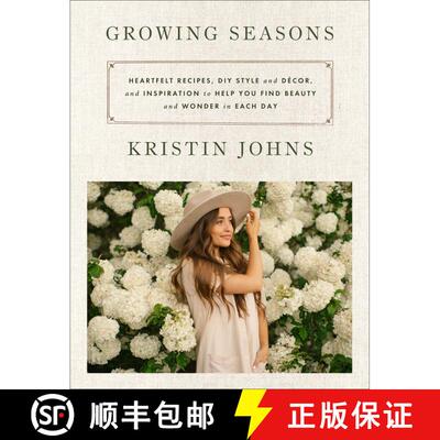 【3-4周达】精装 Growing Seasons: Heartfelt Recipes, DIY Style and Décor, and Inspiration to Help You... [9780063215733]