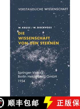 【3-4周达】Die Wissenschaft Von Den Sternen: Ein UEberblick UEber Forschungsmethoden Und -Ergebnisse ... [9783642864018]