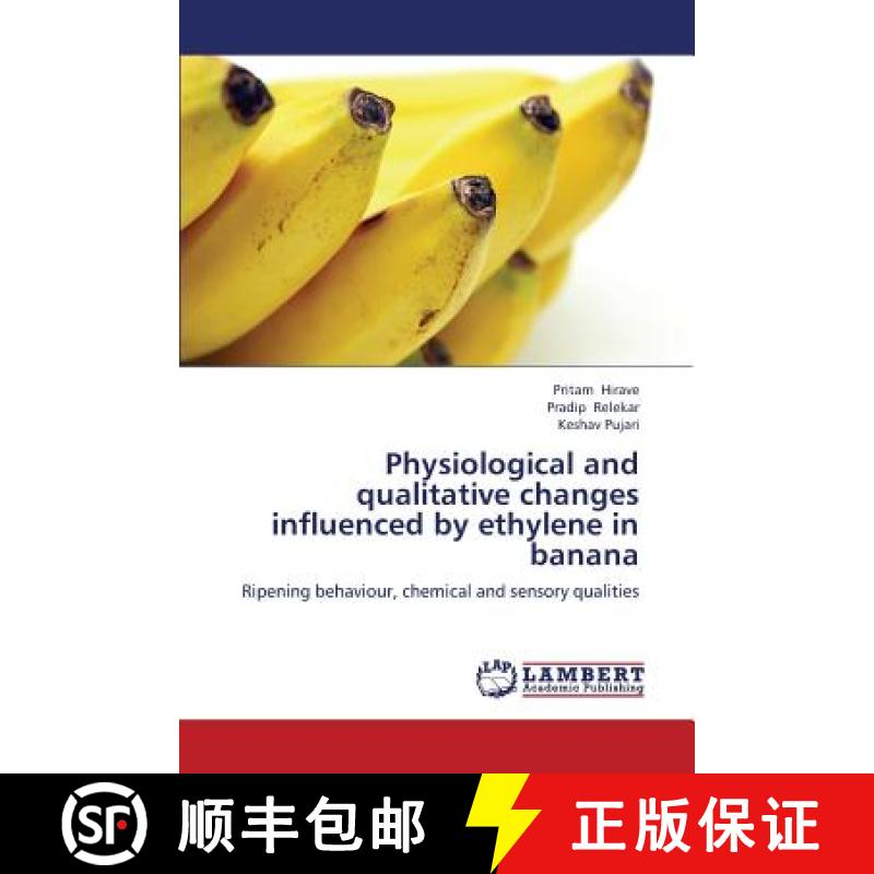 预订 Physiological and Qualitative Changes Influenced by Ethylene in Banana [9783659348389]