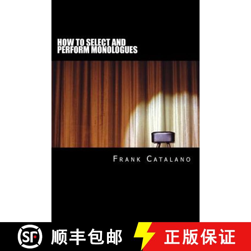 【3-4周达】How to Select and Perform Monologues: Acting One Series [9780692784785]