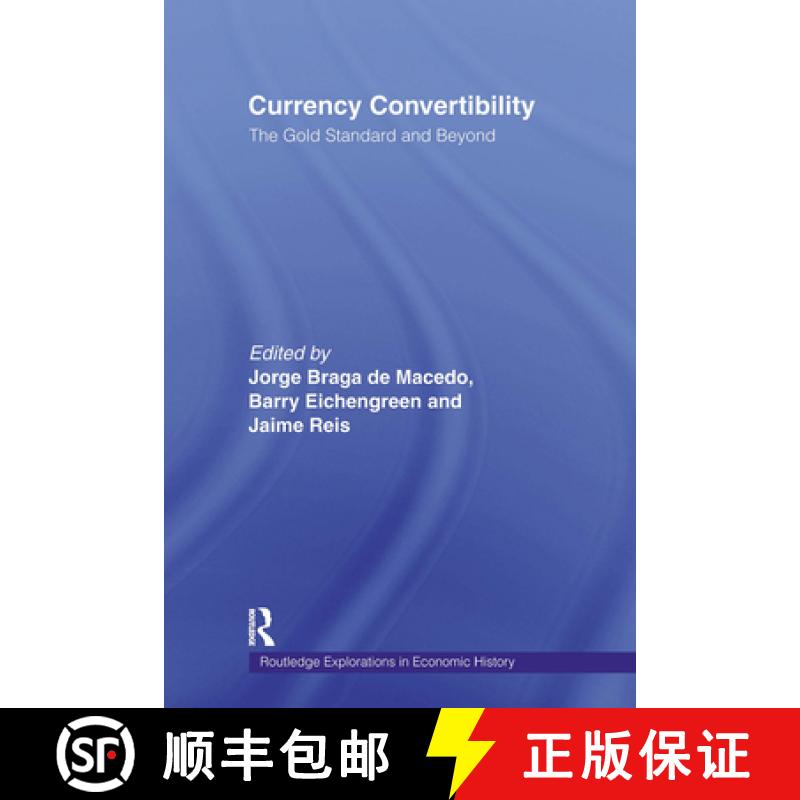 【3-4周达】Currency Convertibility: The Gold Standard and Beyond [9780415513548]