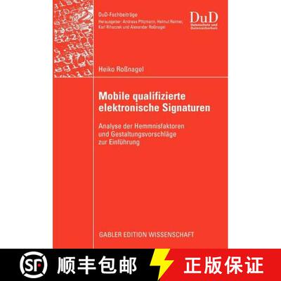 【3-4周达】Mobile qualifizierte elektronische Signaturen : Analyse der Hemmnisfaktoren und Gestaltung... [9783834913180]