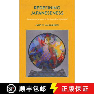 【3-4周达】Redefining Japaneseness – Japanese Americans in the Ancestral Homeland [9780813576367]