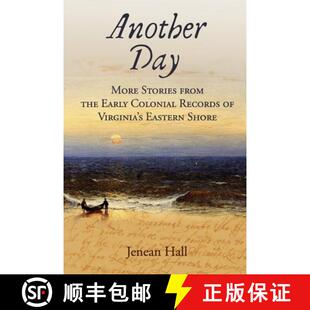 【3-4周达】Another Day: More Stories from the Early Colonial Records of Virginia's Eastern Shore [9780983266037]