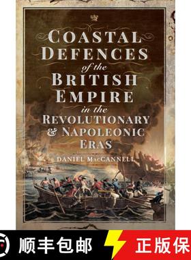 【3-4周达】Coastal Defences of the British Empire in the Revolutionary & Napoleonic Eras [9781526753458]