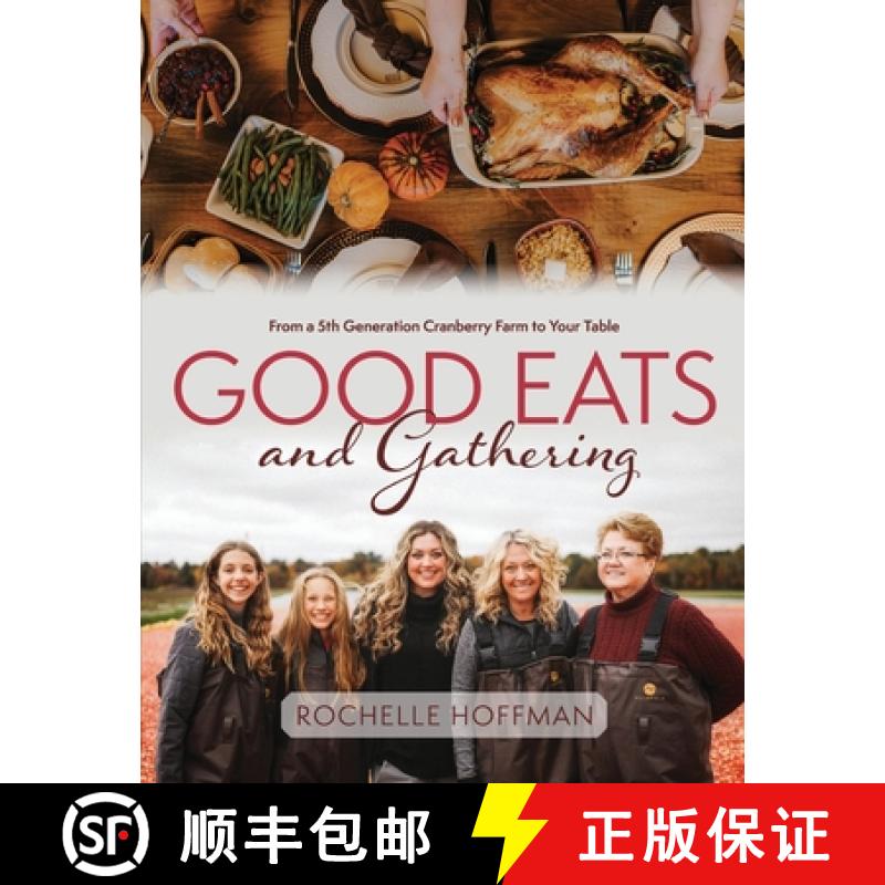 【3-4周达】Good Eats and Gathering: From a 5th Generation Cranberry Farm to Your Table [9781645385479]