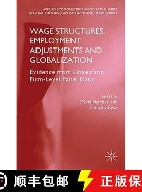 【3-4周达】Wage Structures, Employment Adjustments and Globalization: Evidence from Linked and Firm-L... [9780230251540]