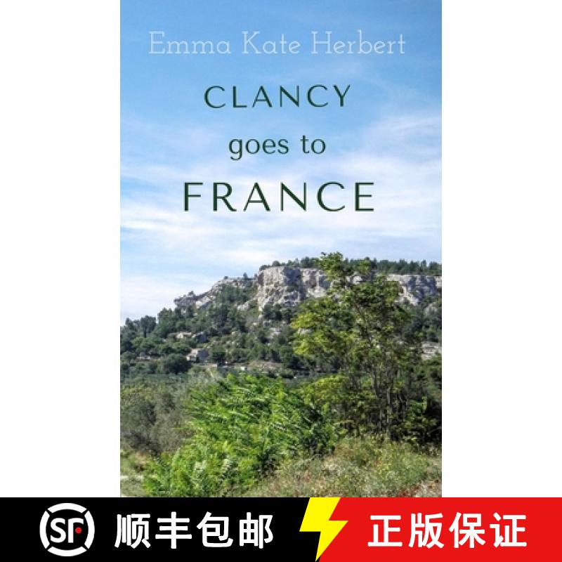 【2-3周达】Clancy Goes To France: A Mother and Daughter Take on a 3,000 Mile Road Trip in Continental... [9780993286506]