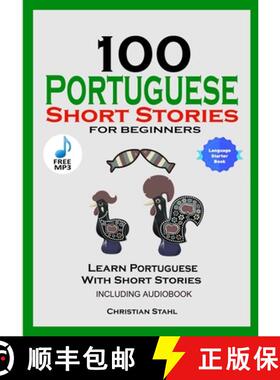 预订 100 Portuguese Short Stories  for Beginners Learn Portuguese with Stories Including Audiobook: P... [9781716867118]