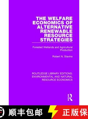 【3-4周达】The Welfare Economics of Alternative Renewable Resource Strategies: Forested Wetlands and ... [9781138083639]