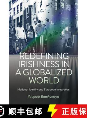 【3-4周达】Redefining Irishness in a Globalized World – National Identity and European Integration [9781837979424]