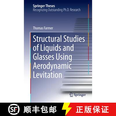 【3-4周达】精装 Structural Studies of Liquids and Glasses Using Aerodynamic Levitation [9783319065748]