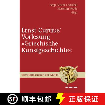 预订 Ernst Curtius' Vorlesung Griechische Kunstgeschichte: Nach Der Mitschrift Wilhelm Gurlitts Im Wi... [9783110228786]