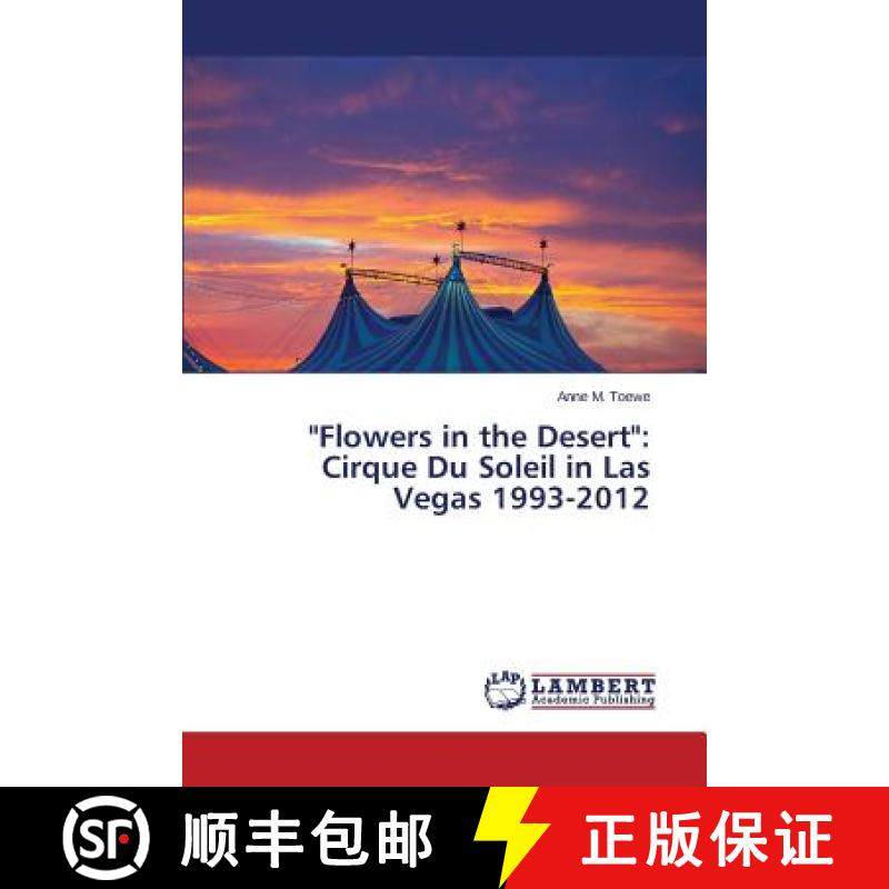 预订 Flowers in the Desert: Cirque Du Soleil in Las Vegas 1993-2012 [9783659522727]