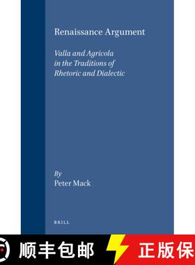 预订 Renaissance Argument: Valla and Agricola in the Traditions of Rhetoric and Dialectic [9789004098794]