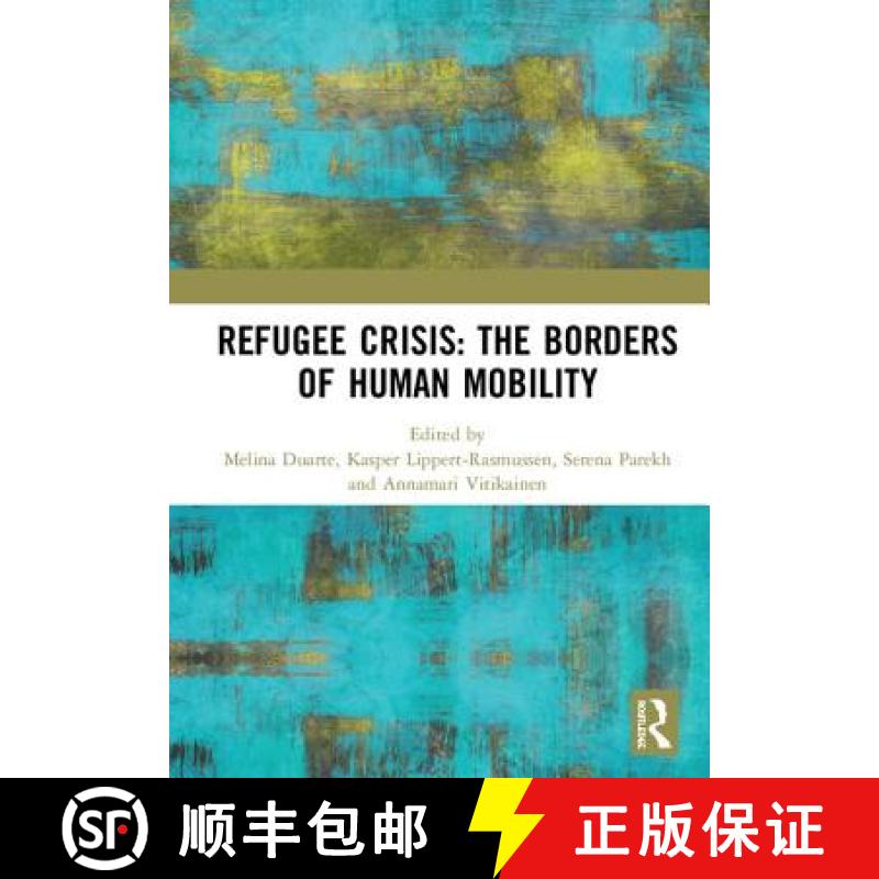 【3-4周达】Refugee Crisis: The Borders of Human Mobility: The Borders of Human Mobility [9780815382843]