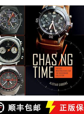 【3-4周达】Chasing Time: Vintage Wristwatches for the Discerning Collector: Vintage Wristwatches for ... [9780764354953]