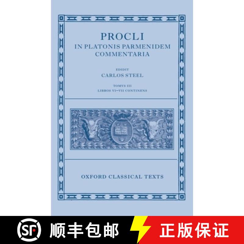 【4周达】Procli In Platonis Parmenidem Commentaria III: Libros VI - VII et Indices Continens [9780199291823]