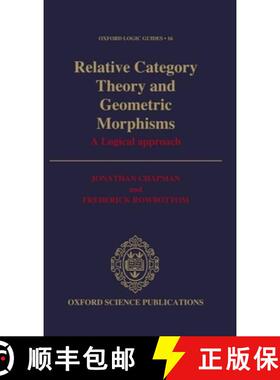 【3-4周达】Relative Category Theory and Geometric Morphisms: A Logical Approach [9780198534341]