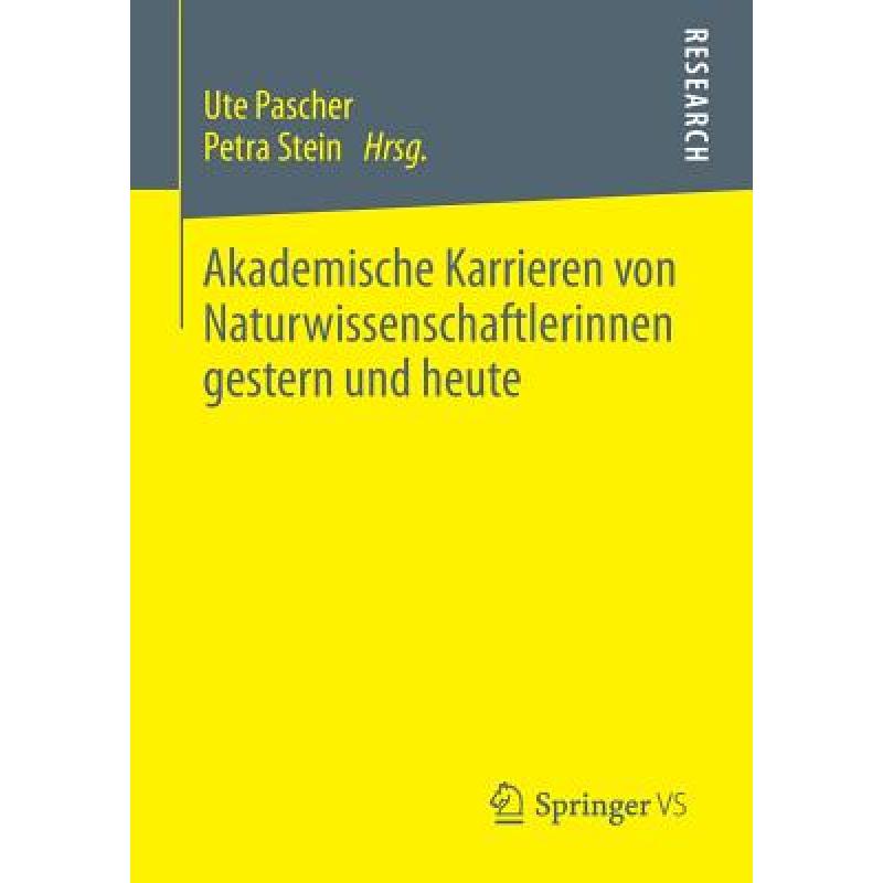 【4周达】Akademische Karrieren Von Naturwissenschaftlerinnen Gestern Und Heute [9783531195438] 书籍/杂志/报纸 科学技术类原版书 原图主图