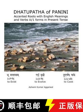 预订 Dhatupatha of Panini: Accented Roots with English Meanings and Verbs iii/1 forms in Present Tense [9789353008451]