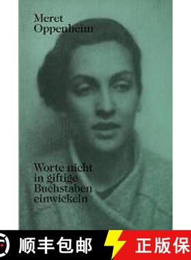 【3-4周达】Meret Oppenheim - Worte Nicht in Giftige Buchstaben Einwickeln: Das Autobiografische Album... [9783858814753]