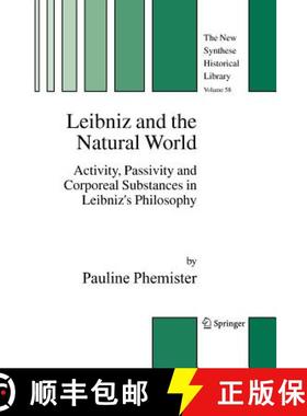 【3-4周达】Leibniz and the Natural World : Activity, Passivity and Corporeal Substances in Leibniz's ... [9789048168552]
