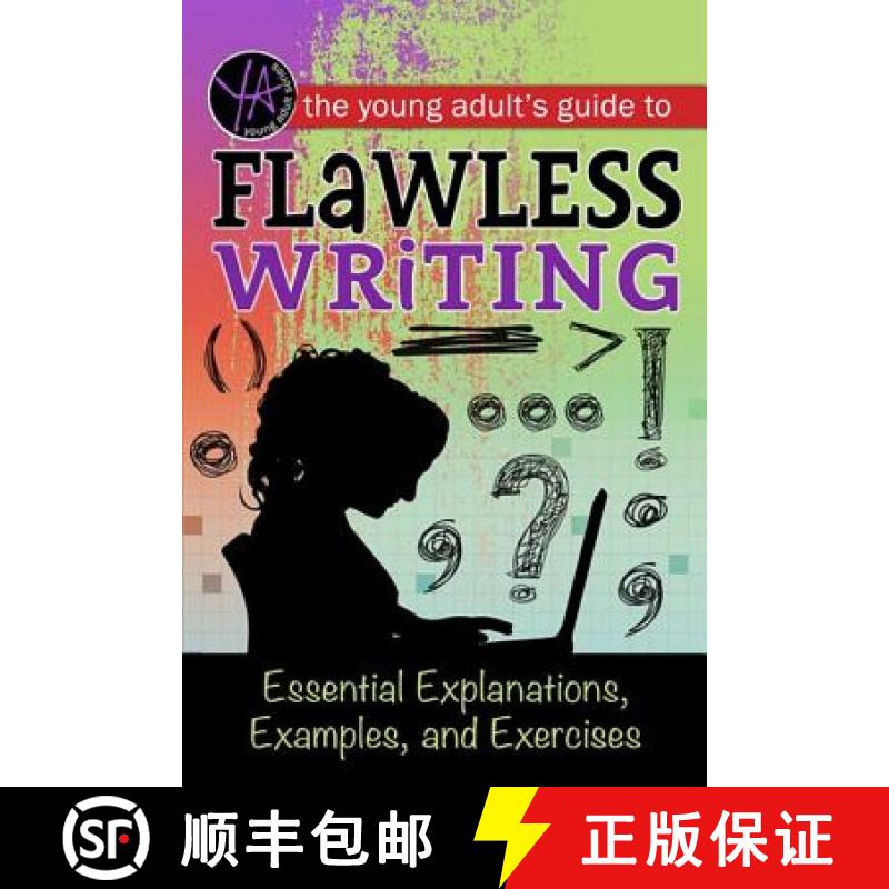 【3-4周达】The Young Adult's Guide to Flawless Writing : Essential Explanations, Examples, and Exercises [9781601389817]