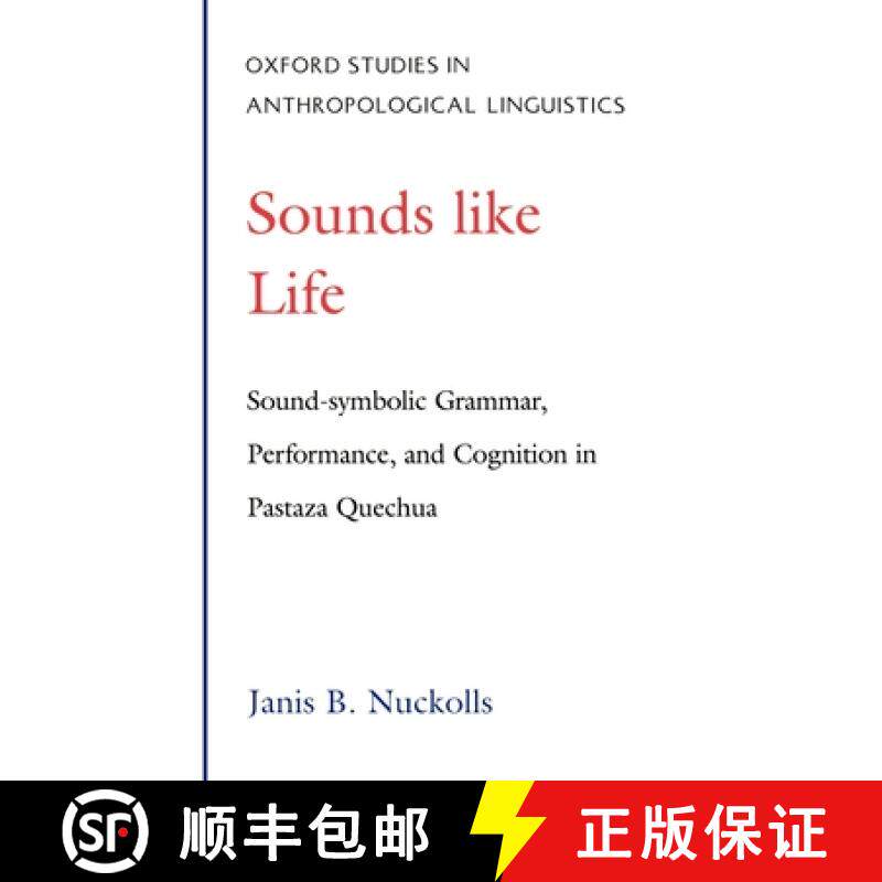 【3-4周达】Sounds Like Life: Sound-Symbolic Grammar, Performance, and Cognition in Pastaza Quechua [9780195089851]