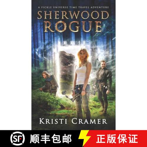 【3-4周达】Sherwood Rogue: A Fickle Universe Time Travel Adventure [9780986210594]