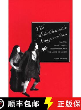 【3-4周达】The Melodramatic Imagination: Balzac, Henry James, Melodrama, and the Mode of Excess [9780300065534]