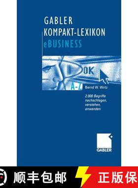 【3-4周达】Gabler Kompakt-Lexikon Ebusiness: 2.000 Begriffe Zu Electronic Commerce, Electronic Commun... [9783409118002]