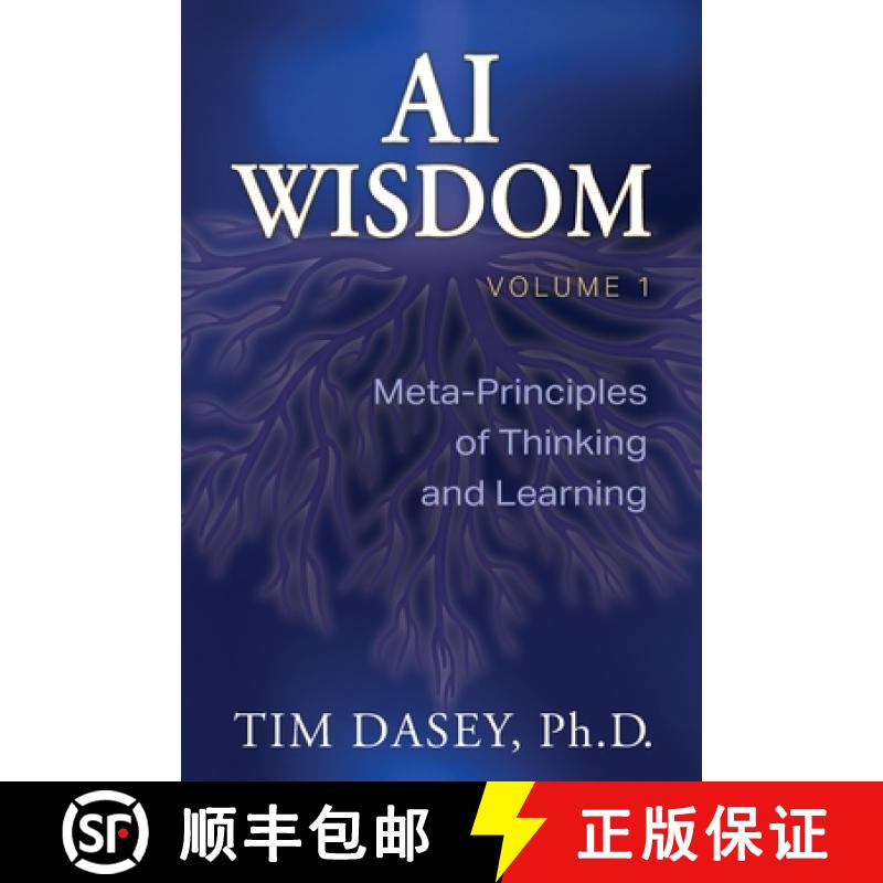 【3-4周达】AI Wisdom Volume 1: Meta-Principles of Thinking and Learning [9798988238645]