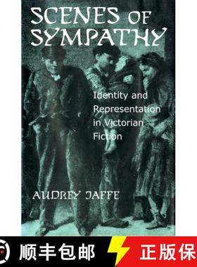 【3-4周达】Scenes of Sympathy: Identity and Representation in Victorian Fiction [9781501719899]