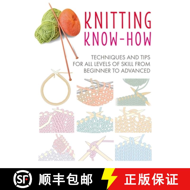 【2-3周达】Knitting Know-How: Techniques and Tips for All Levels of Skill from Beginner to Advancedvo... [9781782498278]