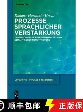 【3-4周达】Prozesse sprachlicher Verstärkung：Typen formaler Resegmentierung und semantischer Remoti... [9783110223859]