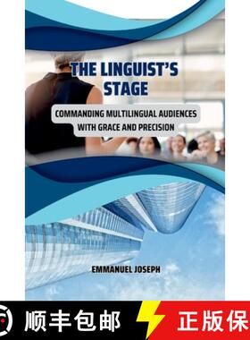 【3-4周达】The Linguist's Stage: Commanding Multilingual Audiences with Grace and Precision [9780820612010]