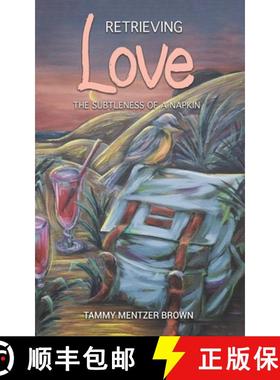 预订 Retrieving Love: The Subtleness of a Napkin [9781647509644]