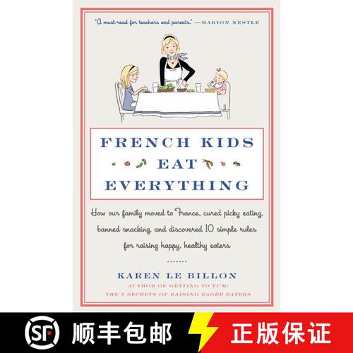 【3-4周达】French Kids Eat Everything: How Our Family Moved to France, Cured Picky Eating, Banned Sna... [9780062103307]