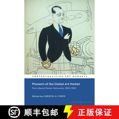 【3-4周达】Pioneers of the Global Art Market: Paris-Based Dealer Networks, 1850-1950 [9781350282841]