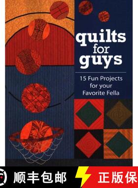 【3-4周达】Quilts for Guys: 15 Fun Projects for Your Favorite Fella [9781571201652]
