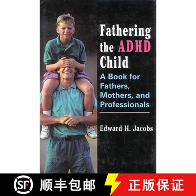 【3-4周达】Fathering the ADHD Child : A Book for Fathers, Mothers, and Professionals [9780765700681]